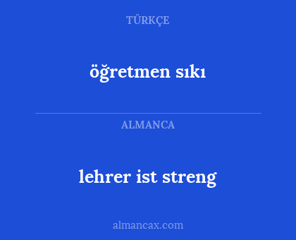 öğretmen sıkı - lehrer ist streng