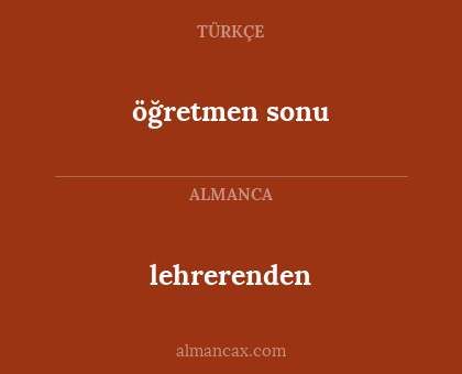 lehrerenden - öğretmen sonu