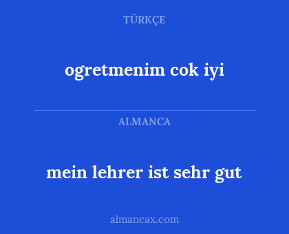 ogretmenim cok iyi - mein lehrer ist sehr gut