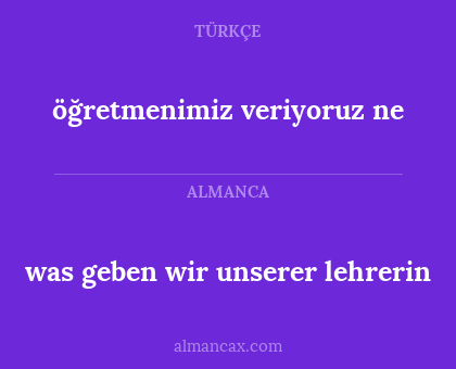 was geben wir unserer lehrerin - öğretmenimiz veriyoruz ne
