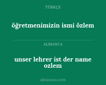 unser lehrer ist der name ozlem - öğretmenimizin ismi özlem