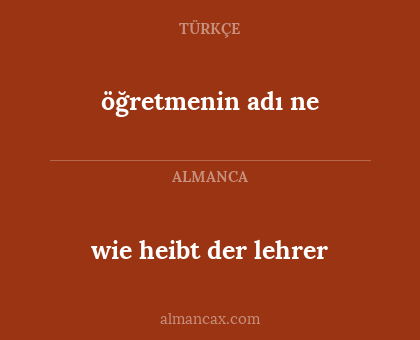wie heibt der lehrer - öğretmenin adı ne