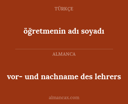 vor- und nachname des lehrers - öğretmenin adı soyadı