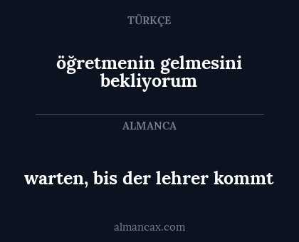 warten, bis der lehrer kommt - öğretmenin gelmesini bekliyorum