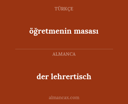 der lehrertisch - öğretmenin masası