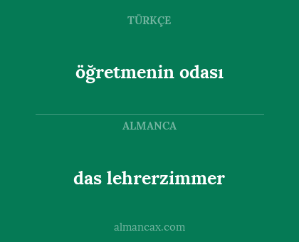 das lehrerzimmer - öğretmenin odası