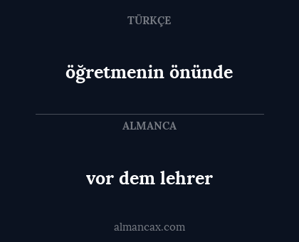 vor dem lehrer - öğretmenin önünde