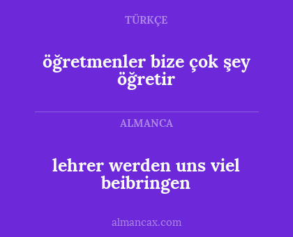 lehrer werden uns viel beibringen - öğretmenler bize çok şey öğretir