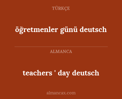 teachers ' day deutsch - öğretmenler günü deutsch