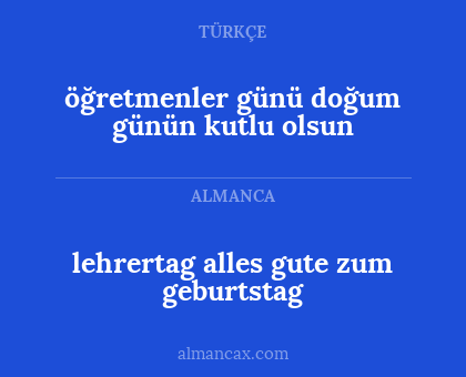 lehrertag
alles gute zum geburtstag - öğretmenler günü
doğum günün kutlu olsun