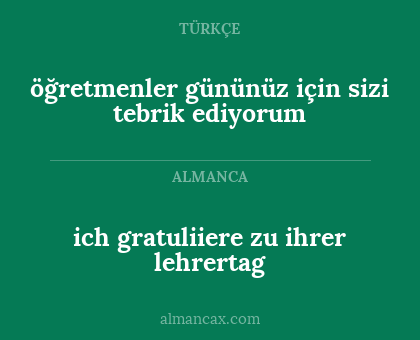 öğretmenler gününüz için sizi tebrik ediyorum - ich gratuliiere zu ihrer lehrertag
