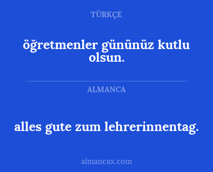 öğretmenler gününüz kutlu olsun. - alles gute zum lehrerinnentag.