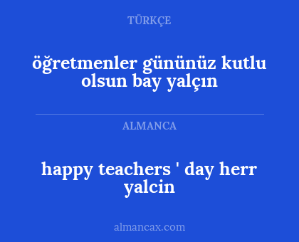 öğretmenler gününüz kutlu olsun bay yalçın - happy teachers ' day herr yalcin