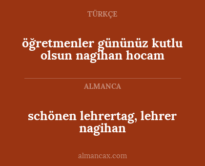 schönen lehrertag, lehrer nagihan - öğretmenler gününüz kutlu olsun nagihan hocam