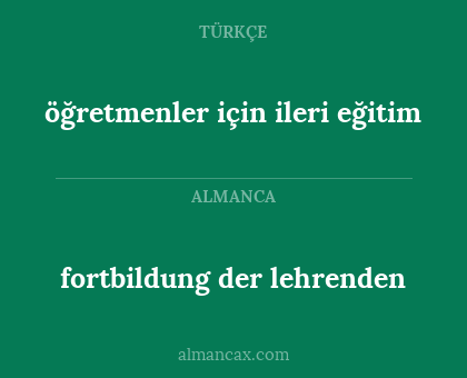 öğretmenler için ileri eğitim - fortbildung der lehrenden
