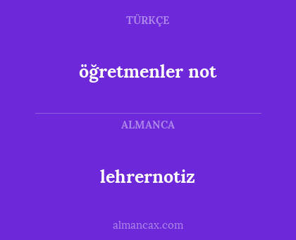 lehrernotiz - öğretmenler not