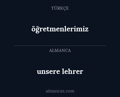 unsere lehrer - öğretmenlerimiz