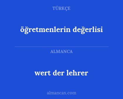 wert der lehrer - öğretmenlerin değerlisi
