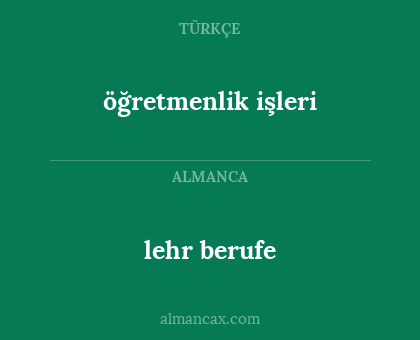 lehr berufe - öğretmenlik işleri