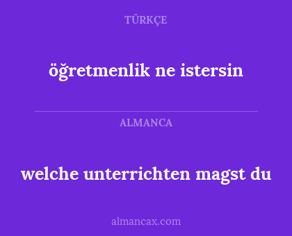 öğretmenlik ne istersin - welche unterrichten magst du