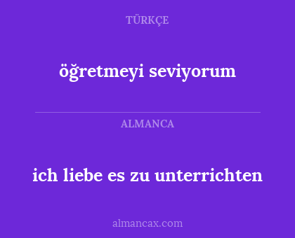 ich liebe es zu unterrichten - öğretmeyi seviyorum