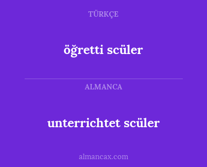 öğretti scüler - unterrichtet scüler