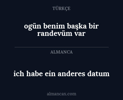 ich habe ein anderes datum - ogün benim başka bir randevüm var