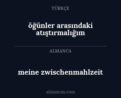 öğünler arasındaki atıştırmalığım - meine zwischenmahlzeit
