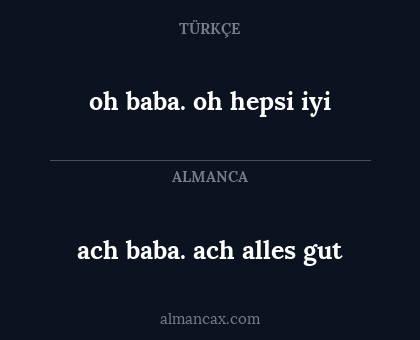 ach baba. ach alles gut - oh baba. oh hepsi iyi