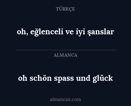oh schön spass und glück - oh, eğlenceli ve iyi şanslar