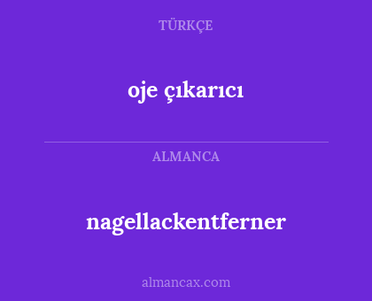 oje çıkarıcı - nagellackentferner