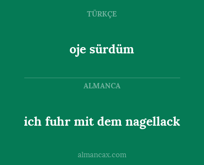 oje sürdüm - ich fuhr mit dem nagellack