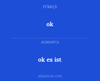 ok - ok es ist