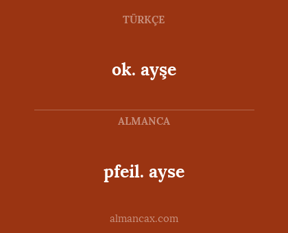 pfeil. ayse - ok. ayşe