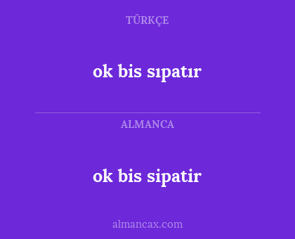 ok bis sipatir - ok bis sıpatır