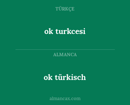 ok turkcesi - ok türkisch
