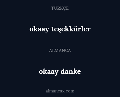 okaay danke - okaay teşekkürler