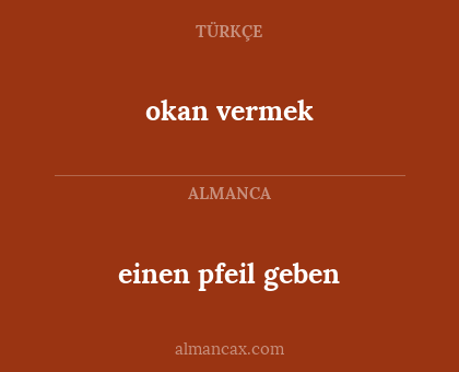 okan vermek - einen pfeil geben