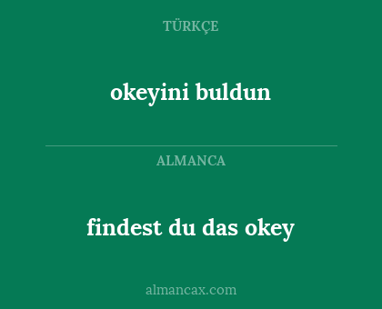 okeyini buldun - findest du das okey