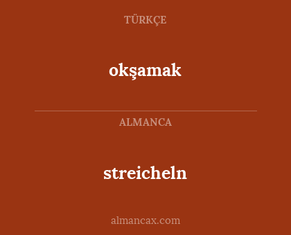 streicheln - okşamak