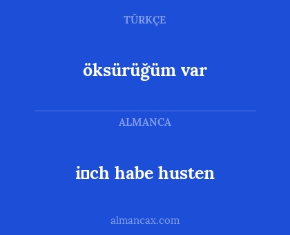 öksürüğüm var - i̇ch habe husten