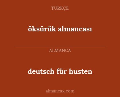 deutsch für husten - öksürük almancası