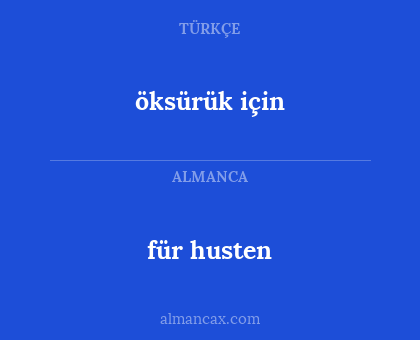 für husten - öksürük için