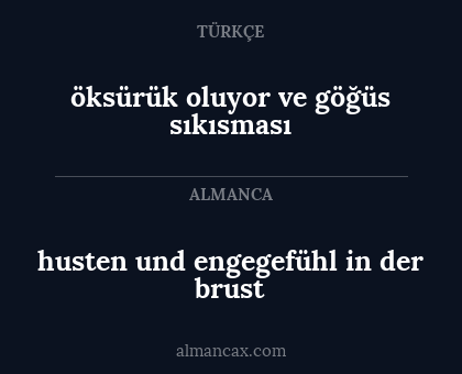 husten und engegefühl in der brust - öksürük oluyor ve göğüs sıkısması