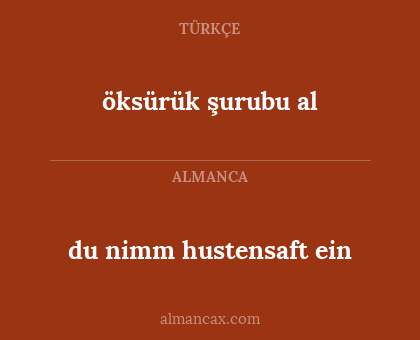 du nimm hustensaft ein - öksürük şurubu al