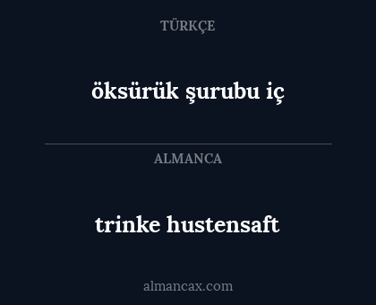 öksürük şurubu iç - trinke hustensaft
