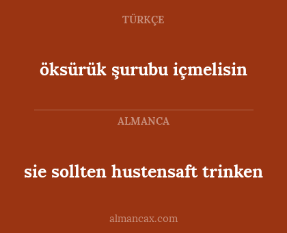 öksürük şurubu içmelisin - sie sollten hustensaft trinken