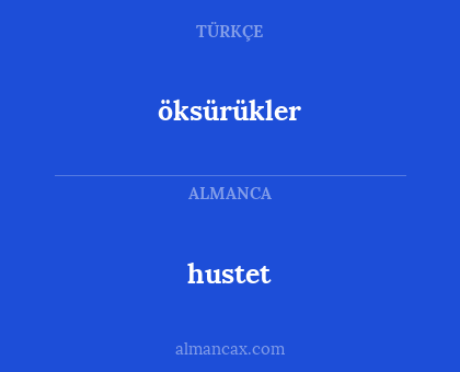 hustet - öksürükler