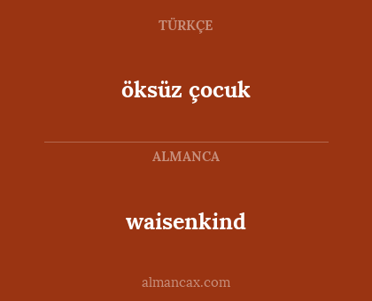 öksüz çocuk - waisenkind