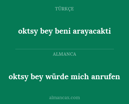 oktsy bey beni arayacakti - oktsy bey würde mich anrufen